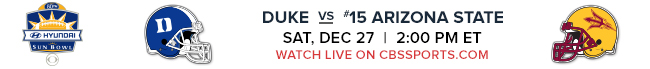 Duke vs #15 Arizona State - Sat, Dec 27 at 2:00 PM EST - Watch Live on CBSSports.com